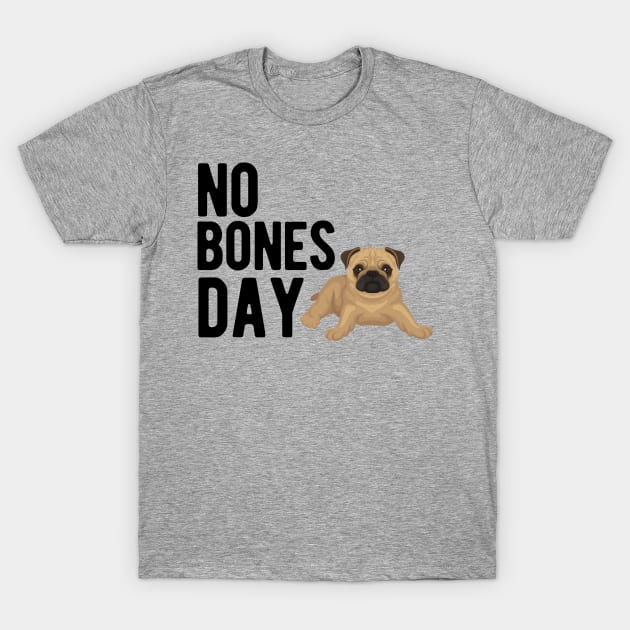 No Bones Day T-Shirt by blueduckstuff